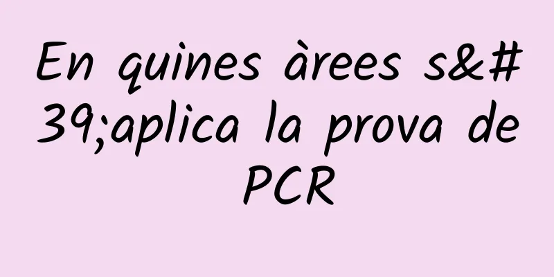 En quines àrees s'aplica la prova de PCR