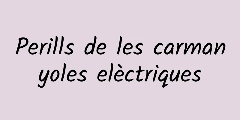 Perills de les carmanyoles elèctriques