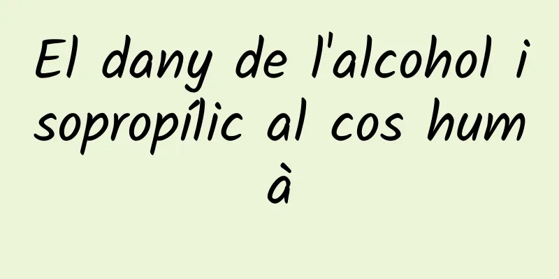 El dany de l'alcohol isopropílic al cos humà