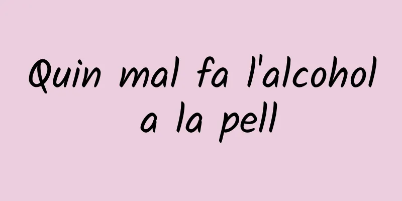 Quin mal fa l'alcohol a la pell