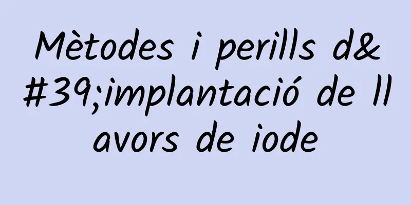 Mètodes i perills d'implantació de llavors de iode