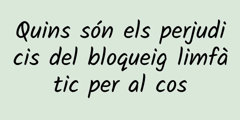 Quins són els perjudicis del bloqueig limfàtic per al cos