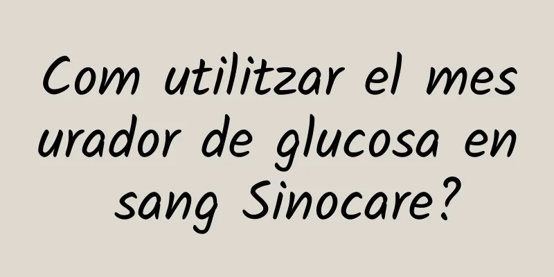 Com utilitzar el mesurador de glucosa en sang Sinocare?