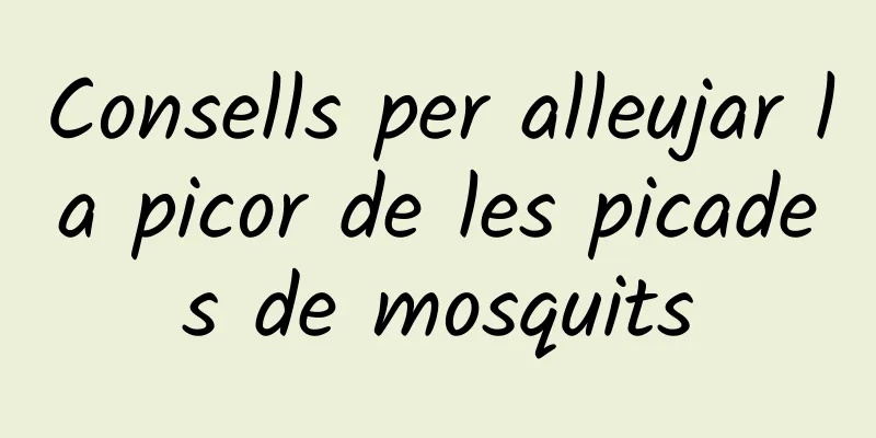 Consells per alleujar la picor de les picades de mosquits