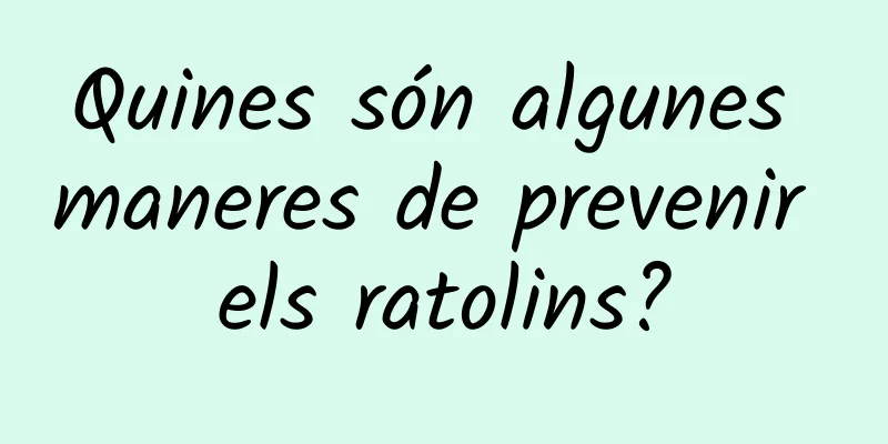 Quines són algunes maneres de prevenir els ratolins?