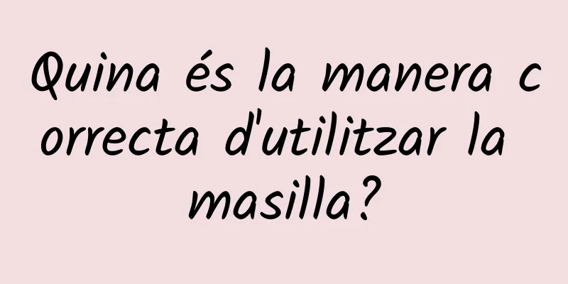 Quina és la manera correcta d'utilitzar la masilla?