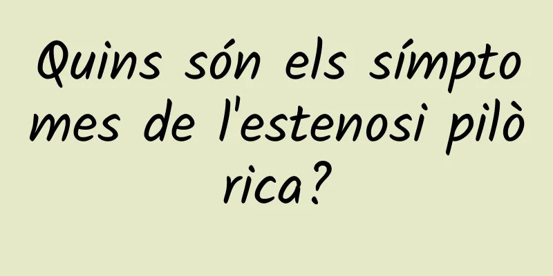 Quins són els símptomes de l'estenosi pilòrica?