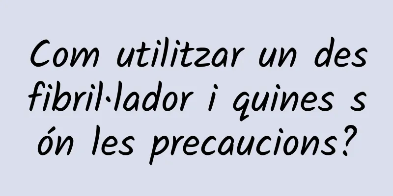 Com utilitzar un desfibril·lador i quines són les precaucions?