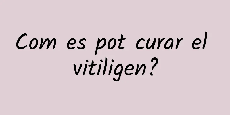Com es pot curar el vitiligen?