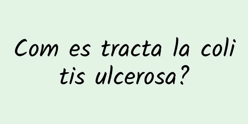Com es tracta la colitis ulcerosa?