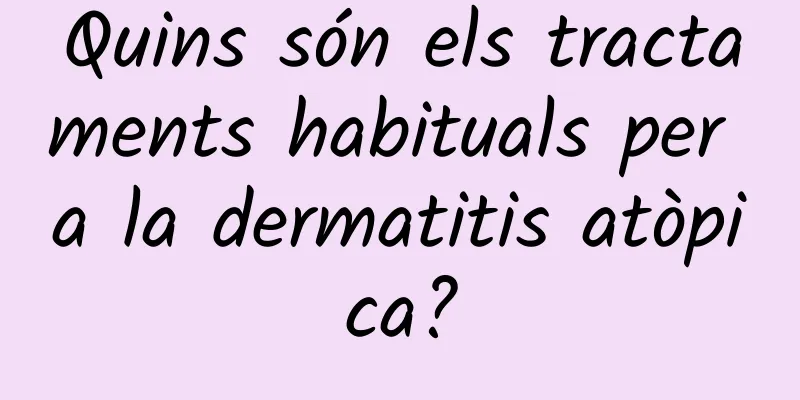 Quins són els tractaments habituals per a la dermatitis atòpica?