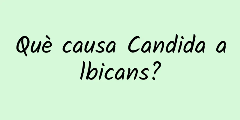 Què causa Candida albicans?