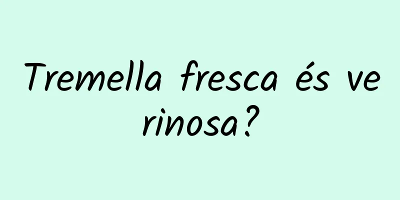 Tremella fresca és verinosa?
