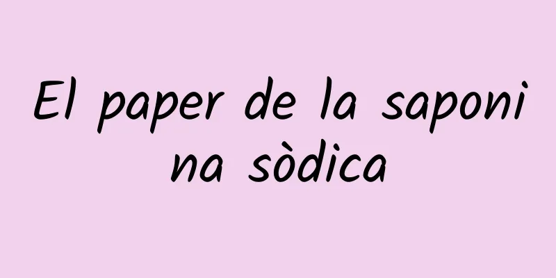 El paper de la saponina sòdica