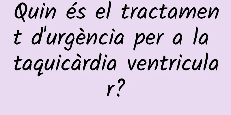 Quin és el tractament d'urgència per a la taquicàrdia ventricular?