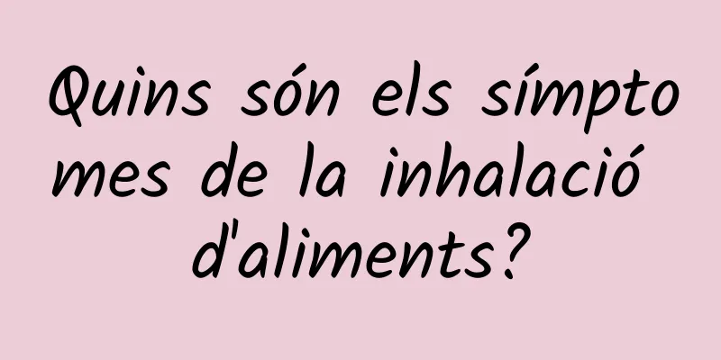 Quins són els símptomes de la inhalació d'aliments?
