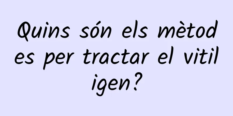 Quins són els mètodes per tractar el vitiligen?