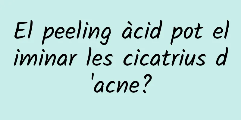 El peeling àcid pot eliminar les cicatrius d'acne?
