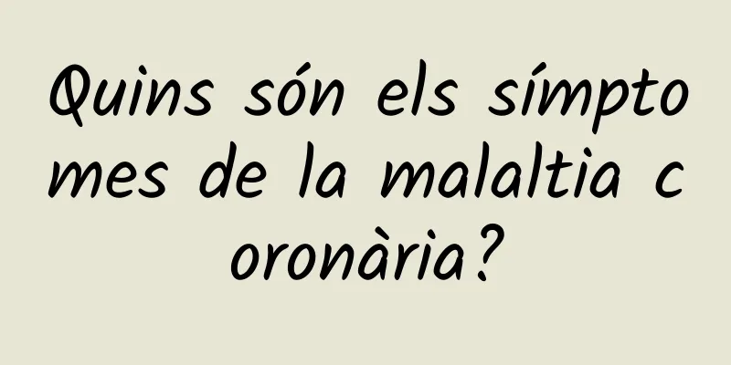 Quins són els símptomes de la malaltia coronària?