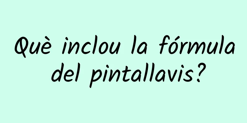 Què inclou la fórmula del pintallavis?