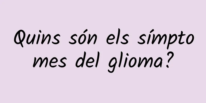 Quins són els símptomes del glioma?