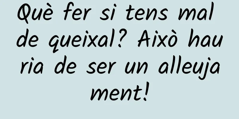 Què fer si tens mal de queixal? Això hauria de ser un alleujament!