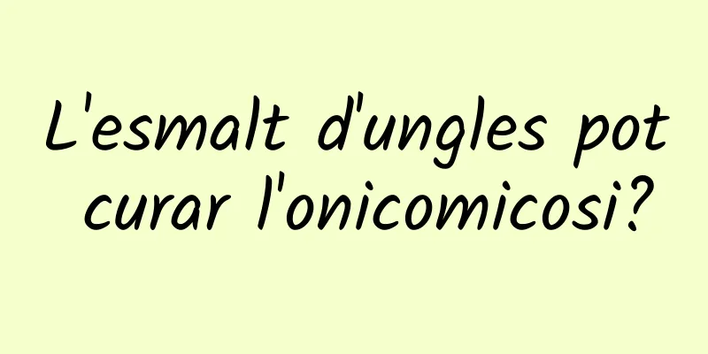 L'esmalt d'ungles pot curar l'onicomicosi?