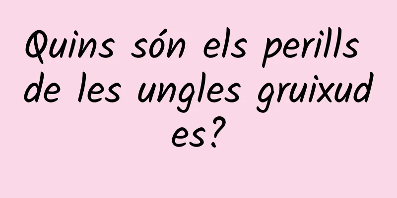 Quins són els perills de les ungles gruixudes?