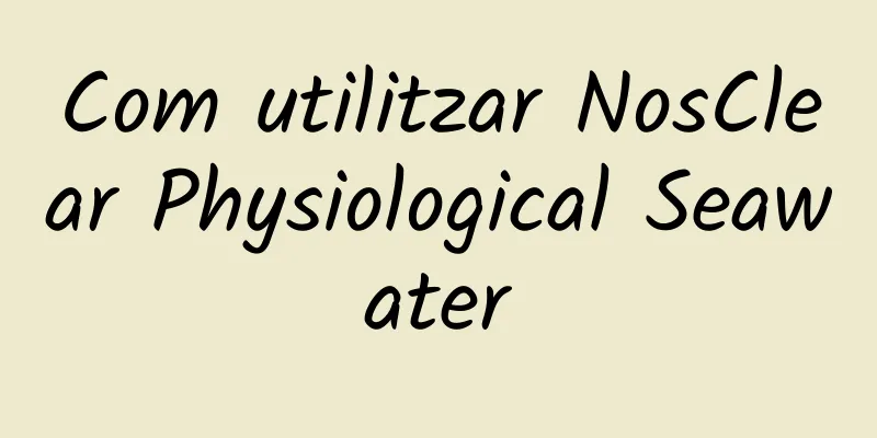 Com utilitzar NosClear Physiological Seawater