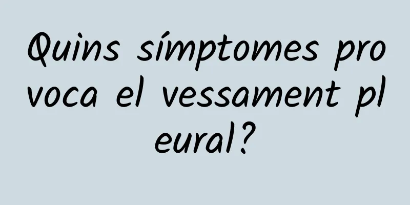 Quins símptomes provoca el vessament pleural?