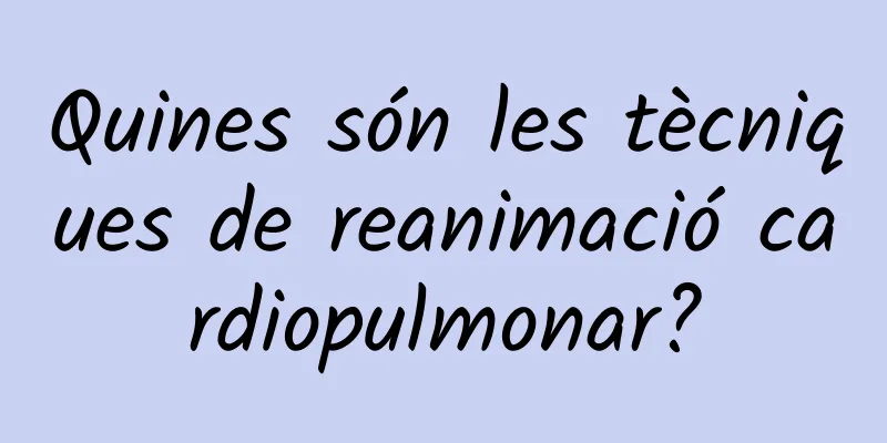 Quines són les tècniques de reanimació cardiopulmonar?