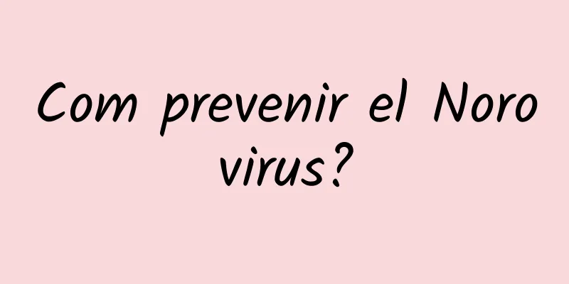 Com prevenir el Norovirus?