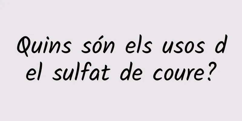 Quins són els usos del sulfat de coure?