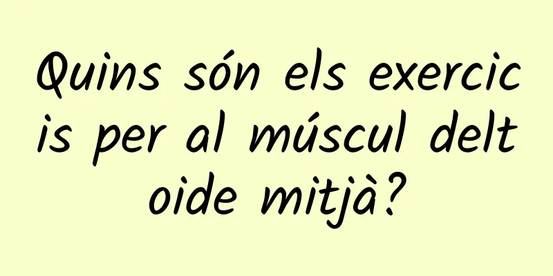 Quins són els exercicis per al múscul deltoide mitjà?