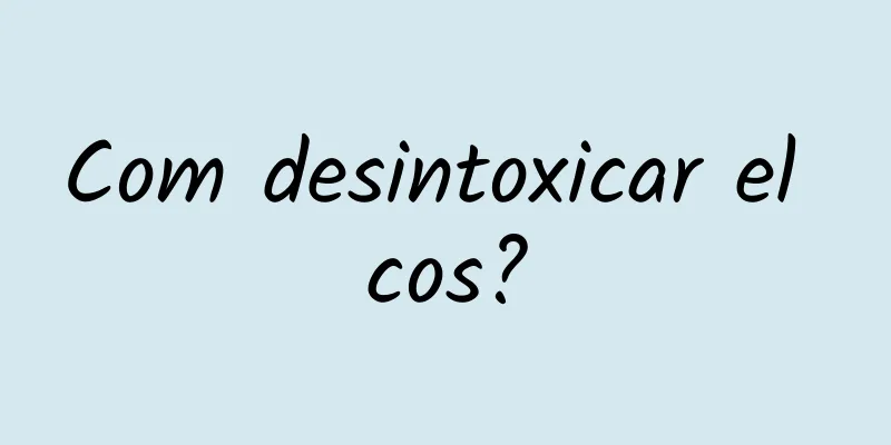 Com desintoxicar el cos?