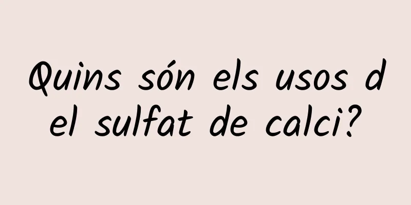 Quins són els usos del sulfat de calci?