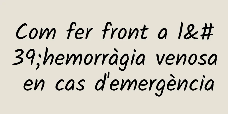 Com fer front a l'hemorràgia venosa en cas d'emergència