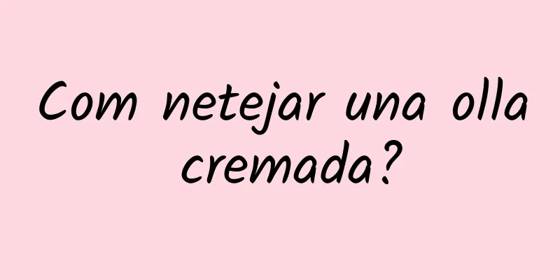 Com netejar una olla cremada?