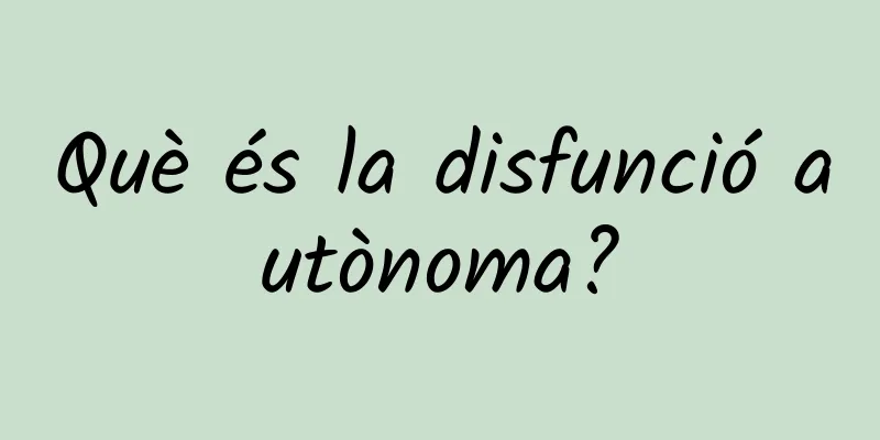 Què és la disfunció autònoma?