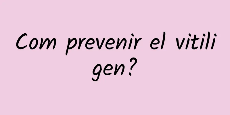 Com prevenir el vitiligen?