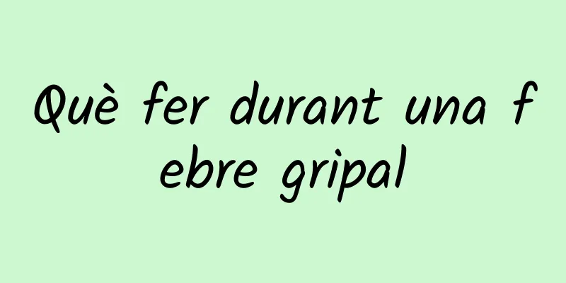 Què fer durant una febre gripal