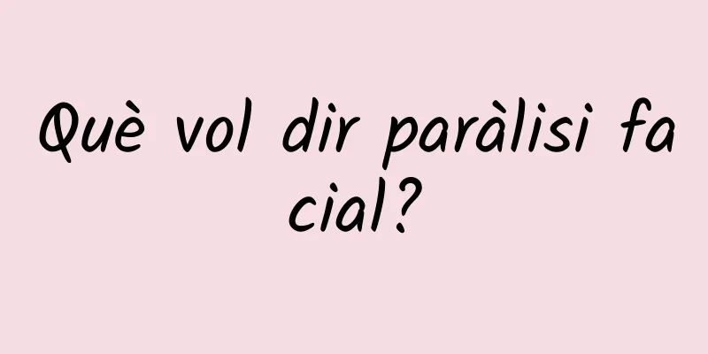 Què vol dir paràlisi facial?