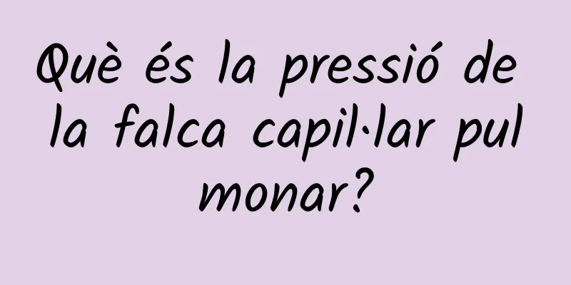 Què és la pressió de la falca capil·lar pulmonar?