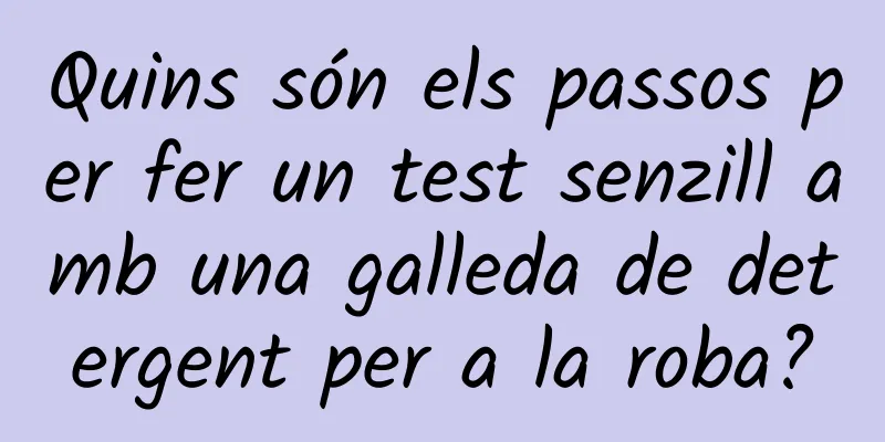 Quins són els passos per fer un test senzill amb una galleda de detergent per a la roba?