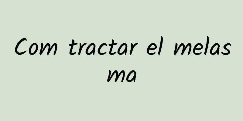 Com tractar el melasma