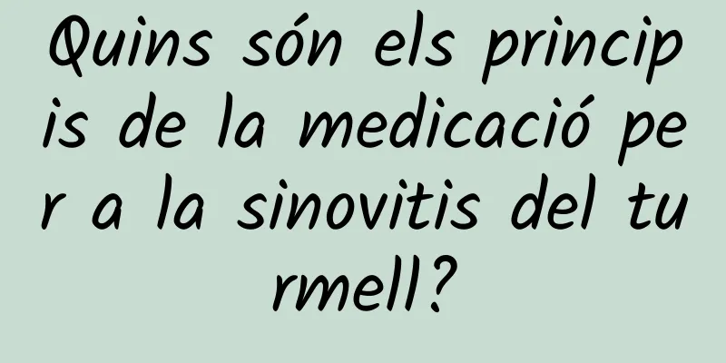 Quins són els principis de la medicació per a la sinovitis del turmell?