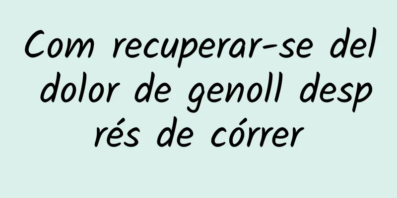 Com recuperar-se del dolor de genoll després de córrer