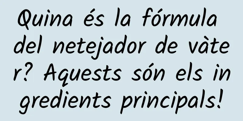 Quina és la fórmula del netejador de vàter? Aquests són els ingredients principals!