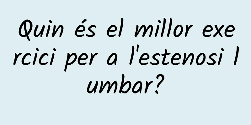 Quin és el millor exercici per a l'estenosi lumbar?