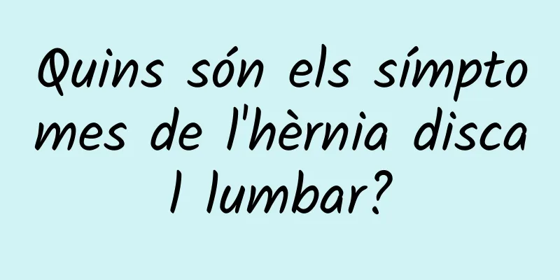Quins són els símptomes de l'hèrnia discal lumbar?